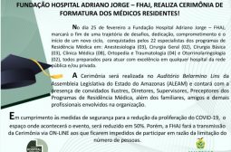 FUNDAÇÃO HOSPITAL ADRIANO JORGE – FHAJ, REALIZA CERIMÔNIA DE FORMATURA DOS MÉDICOS RESIDENTES